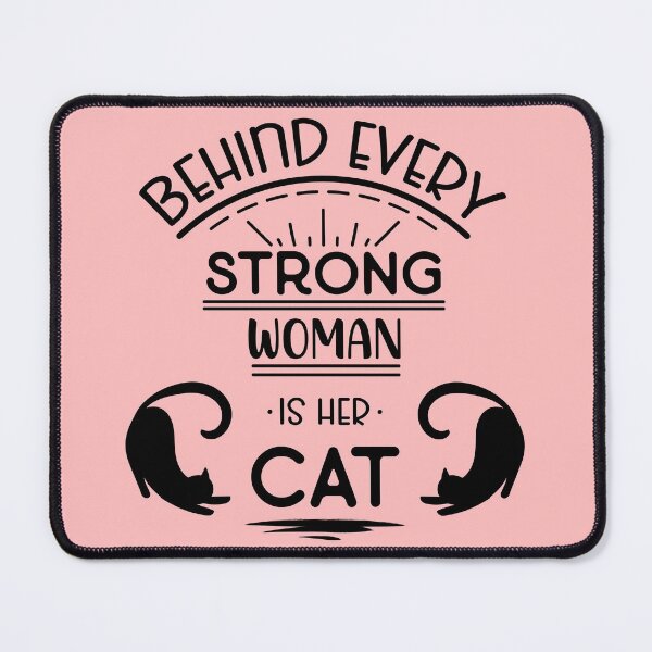 Item preview, Behind Every Strong Women Is Her Cat  designed and sold by BhavyaBathla.