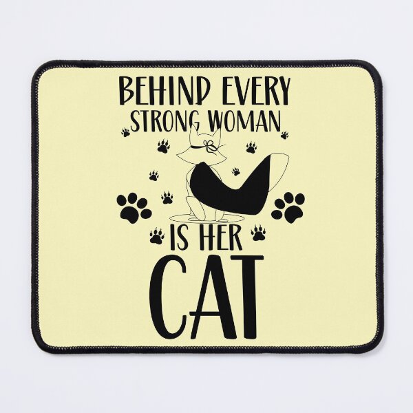 Item preview, Behind Every Strong Women Is Her Cat designed and sold by BhavyaBathla.