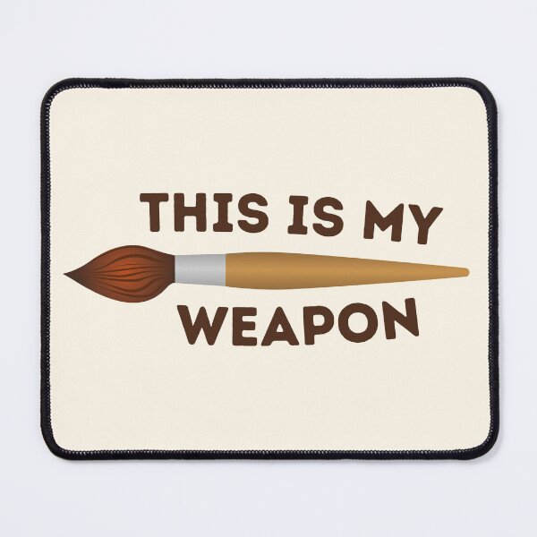 Item preview, This Is My Weapon Funny designed and sold by ArtsySaturn.