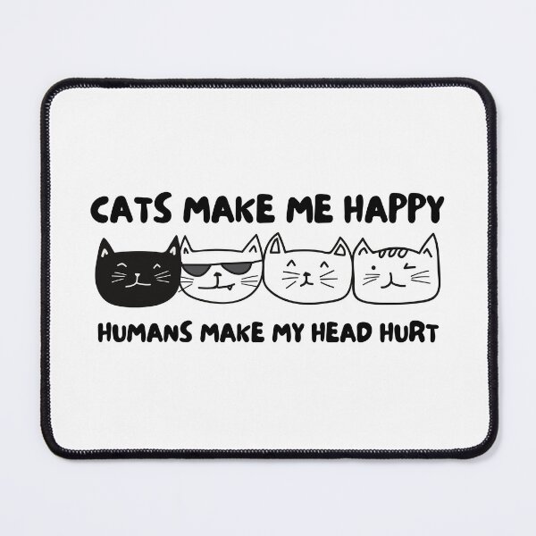 Item preview, Cats make me happy. Humans make my head hurt. designed and sold by Melin-aRT.