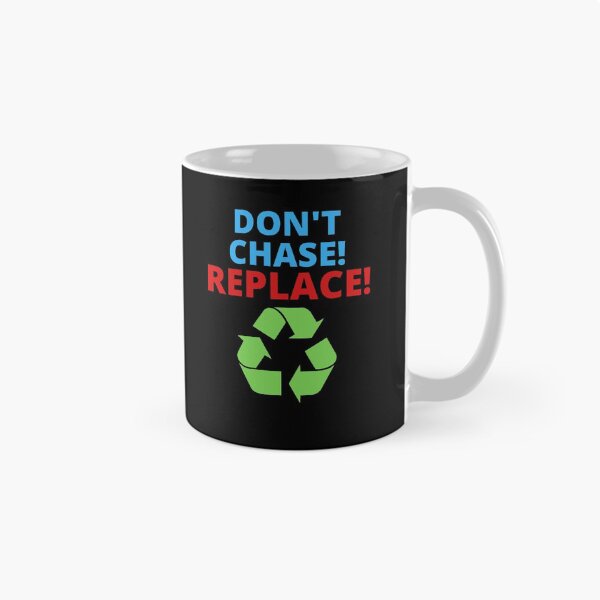 Item preview, Don't Chase! Replace! designed and sold by ProBatavian.