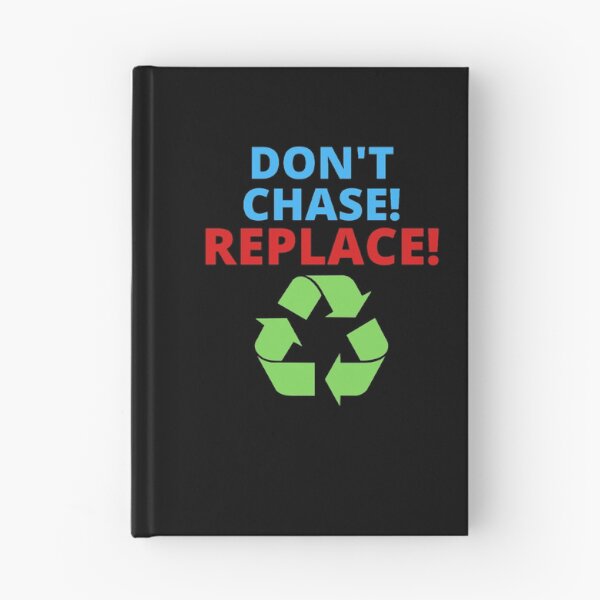 Item preview, Don't Chase! Replace! designed and sold by ProBatavian.