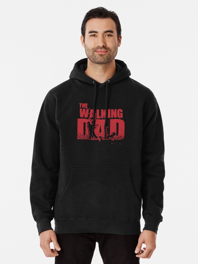 The Walking Dad Fathers Day Funny Men Women Unisex Top Hoodie Sweatshirt 2444