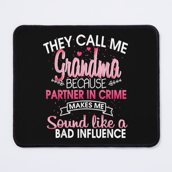 Item preview, They Call Me Grandma Because Partner In Crime designed and sold by JeffreyShultz.