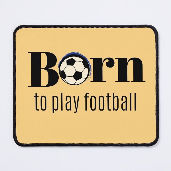 Item preview, Born to play football designed and sold by Nesro34.