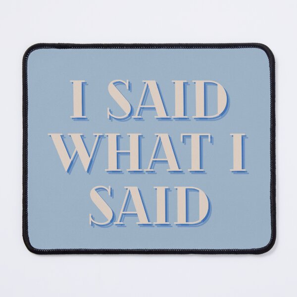 Item preview, I said what I said designed and sold by Spiffle.