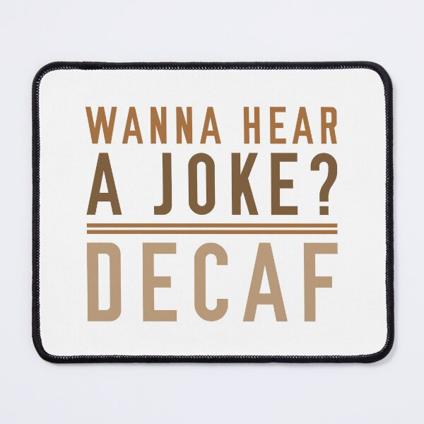 Item preview, Wanna Hear A Joke Decaf designed and sold by cherrific.