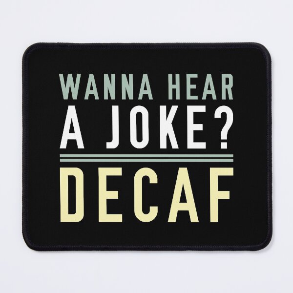 Item preview, Wanna Hear A Joke Decaf designed and sold by cherrific.