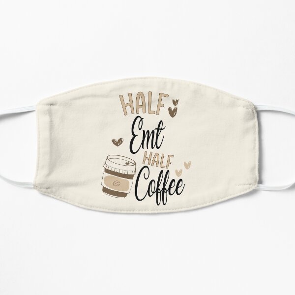  Half Emt Half Coffee  Flat Mask