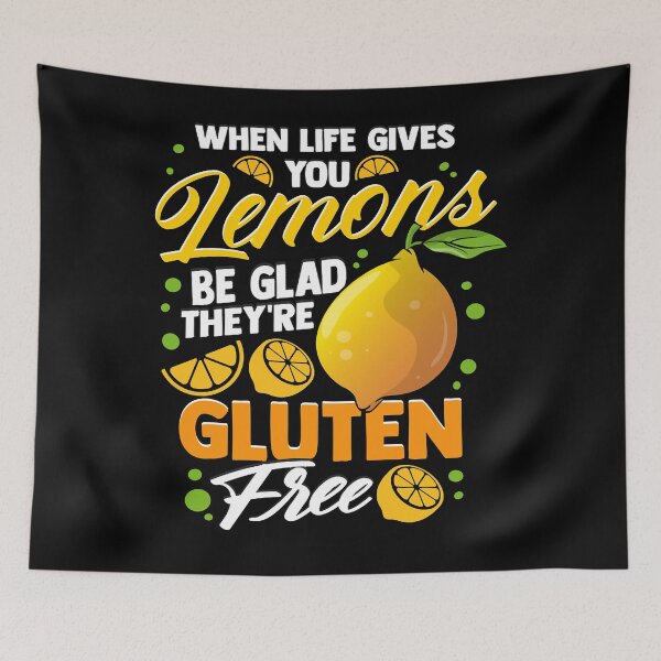 Item preview, When Life Gives You Lemons, Be Glad They're GLUTEN FREE designed and sold by SarahAllen1.