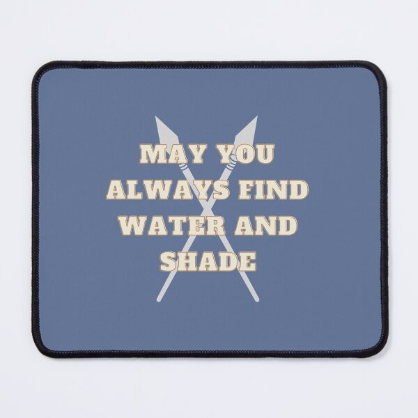 Item preview, May You Always Find Water _amp_ Shade designed and sold by Tansimson.