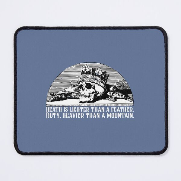 Item preview, Wheel of Time Quote - Death Is Lighter Than A Feather Duty Heavier Than a Mountain Robert Jordan Ess designed and sold by Tansimson.