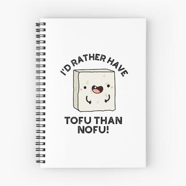Item preview, I'd Rather Have Tofu Than Nofu Cute Food Pun designed and sold by punnybone.