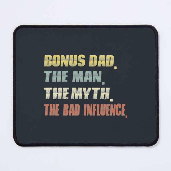 Item preview, bonus dad the man the myth the bad influence ..bonus dad fathers day gift designed and sold by EclectricDesign.