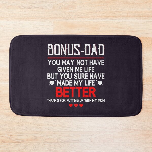 Item preview, Bonus Dad You May Not Have Given Me Life But You Sure Have Made My Life Better  Funny Fathers Day Gi designed and sold by EclectricDesign.