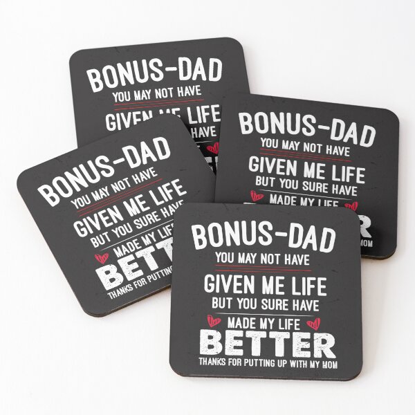 Item preview, bonus-dad may not have given me life but you sure have made my life better thanks for putting up wit designed and sold by EclectricDesign.