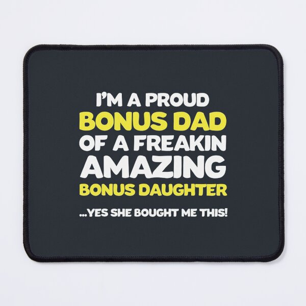 Item preview, I_m a proud bonus dad of a freakin amazing bonus daughter designed and sold by EclectricDesign.