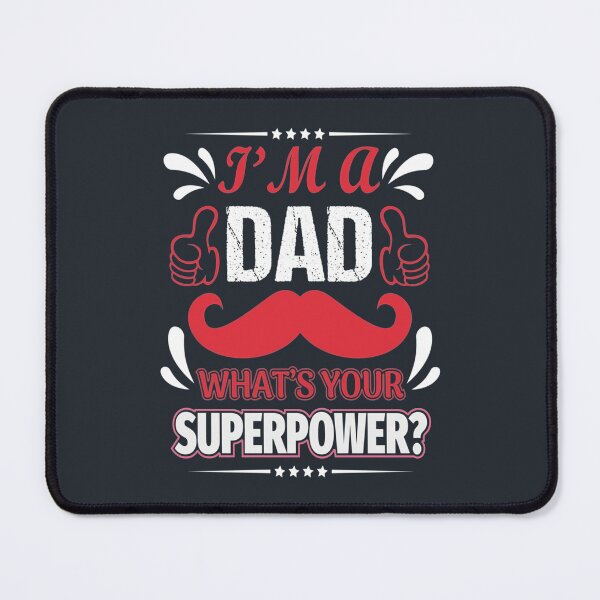 Item preview, I’m a dad what’s your superpower   designed and sold by EclectricDesign.