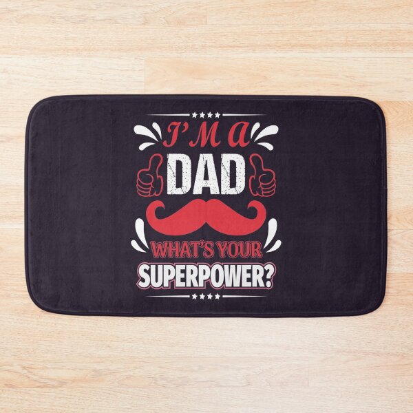 Item preview, I’m a dad what’s your superpower   designed and sold by EclectricDesign.