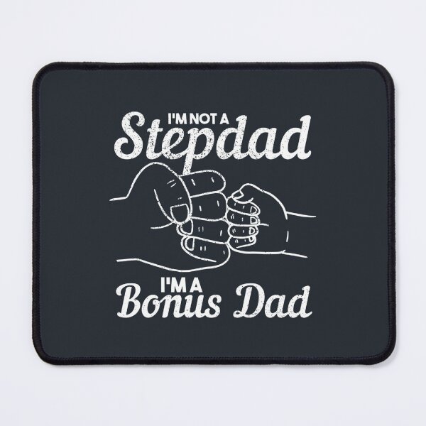 Item preview, Im Not A Stepdad Im A Bonus Dad Bonus Dad designed and sold by EclectricDesign.