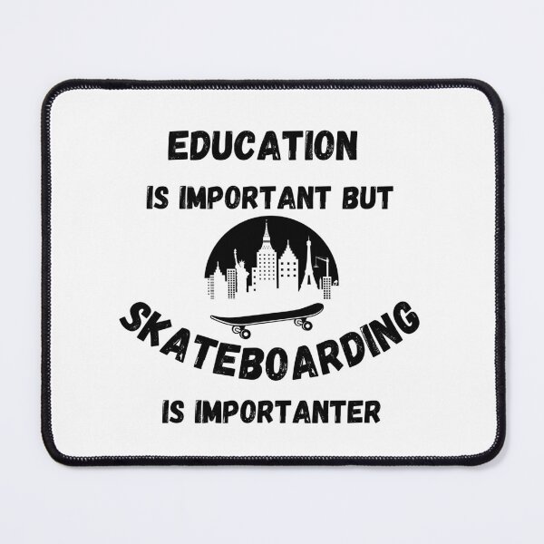 Item preview, Education Is Important But Skateboarding Is Importanter City designed and sold by LuckyKermit.