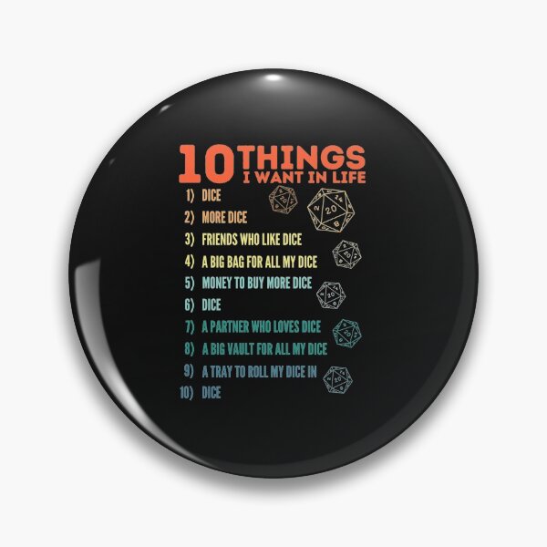 Item preview, 10 Things I Want In Life - Dice - More Dice - D20 - Gamers Never Quit   designed and sold by Geekendd.