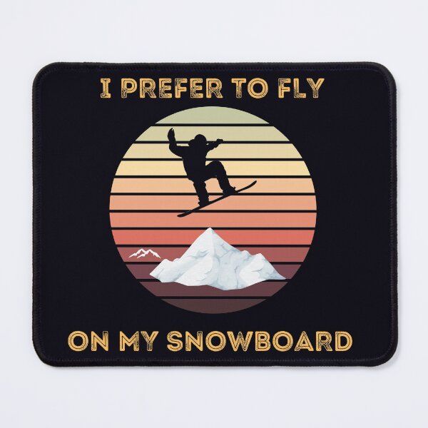 Item preview, I PREFER TO FLY ON MY SNOWBOARD designed and sold by wildlittlefan.