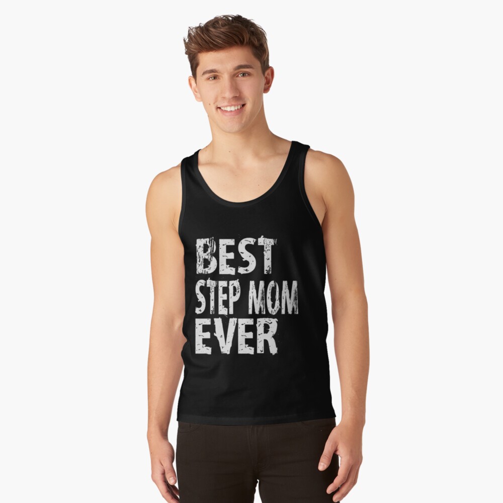 Best Step Mom Ever Stepmom T Shirt Cute Funny T For Stepmother Stepmom Favorite Tank Top By
