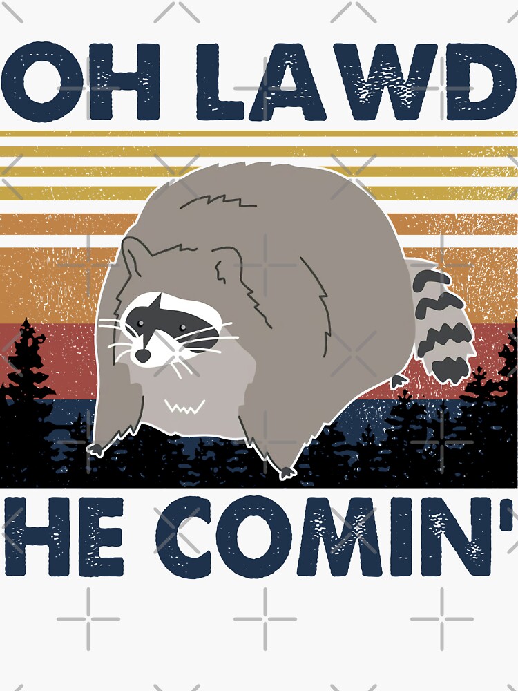 Oh Lawd He Comin Sticker For Sale By Shanaperry12 Redbubble