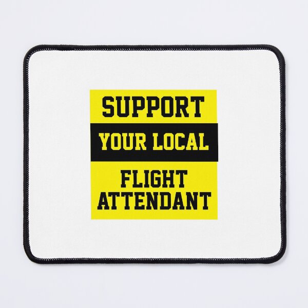 Item preview, Support Your Local Flight Attendant  designed and sold by Yay Design.