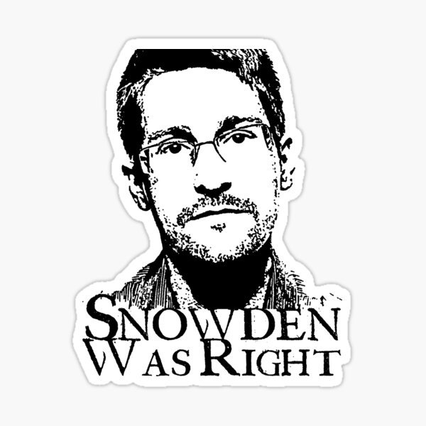 Snowden Was Right Sticker