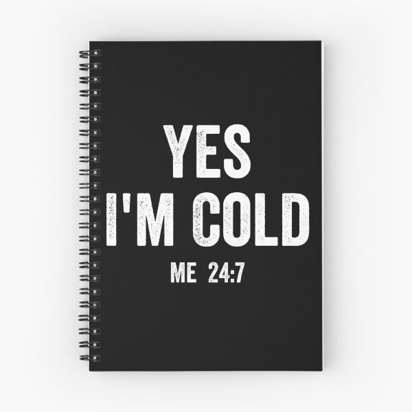 Item preview, Yes im cold me 24 7, funny saying designed and sold by ds-4.