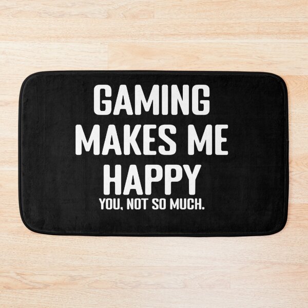 Item preview, Funny Sarcastic Gaming Makes Me Happy You, Not So Much.  designed and sold by Gamerss4Life.