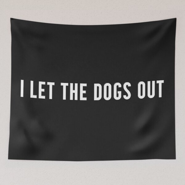 Item preview, Who let the dogs out designed and sold by HeavyBurden.