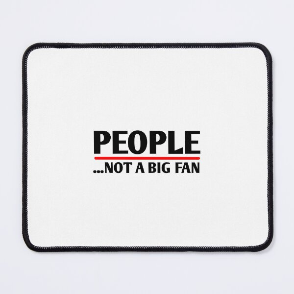 Item preview, PEOPLE NOT A BIG FAN Funny Introvert Shy Idea designed and sold by medbouk1.