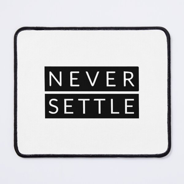 Item preview, NEVER SETTLE designed and sold by Mounir Ameur Ali.