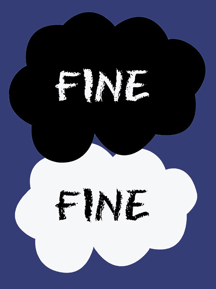 "Fine - Fine" Unisex T-Shirt by DittoObvs | Redbubble