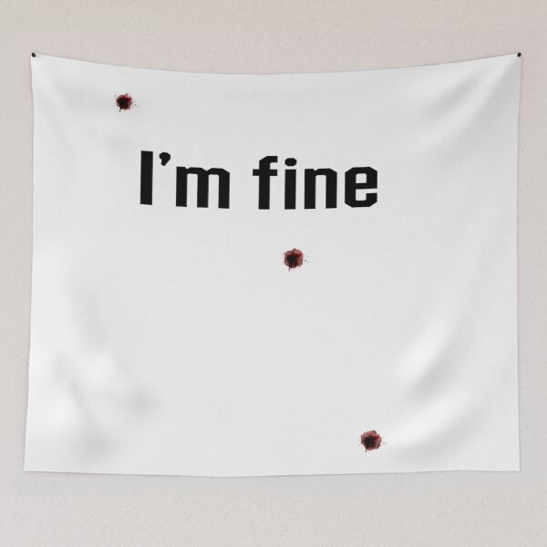 Item preview, I am fine designed and sold by HeavyBurden.