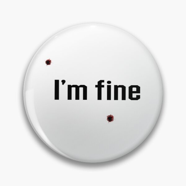 Item preview, I am fine designed and sold by HeavyBurden.