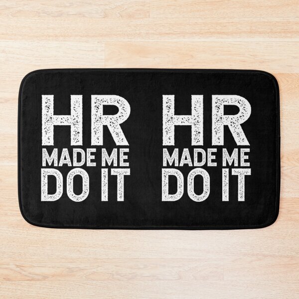 Item preview,  HR Made Me Do It ~ Human Resources Humor Gag designed and sold by TeesYouWant.