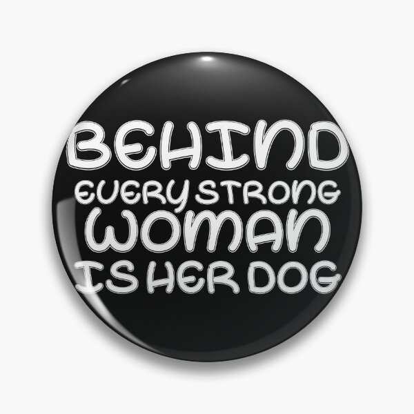 Item preview, behind every strong woman is her dog  designed and sold by spamton-funny.
