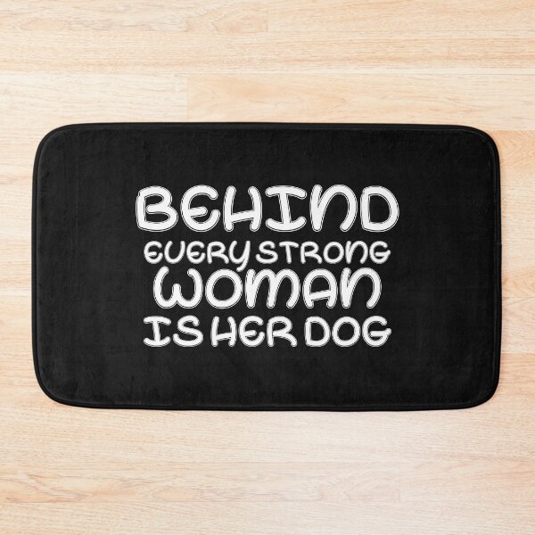 Item preview, behind every strong woman is her dog  designed and sold by spamton-funny.