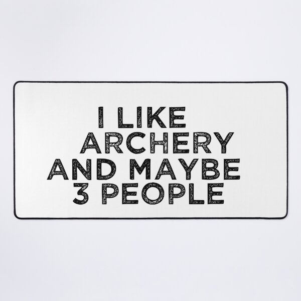 Item preview, I Like Archery And Maybe 3 People designed and sold by TeesYouWant.