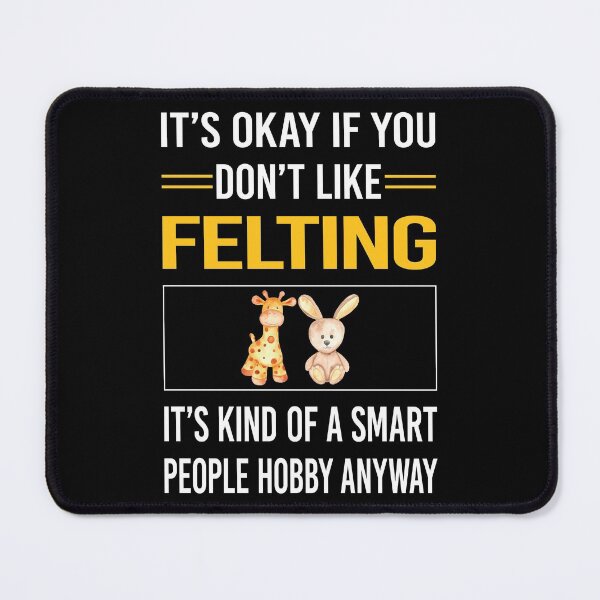 Item preview, Funny Smart People Felting Felt Felter designed and sold by RandalDavis.