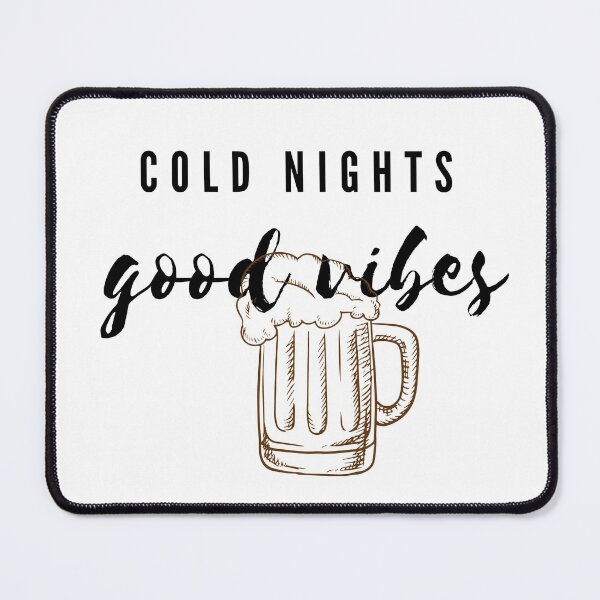 Item preview, Cold Nights...Good Vibes  ! designed and sold by MMCore.