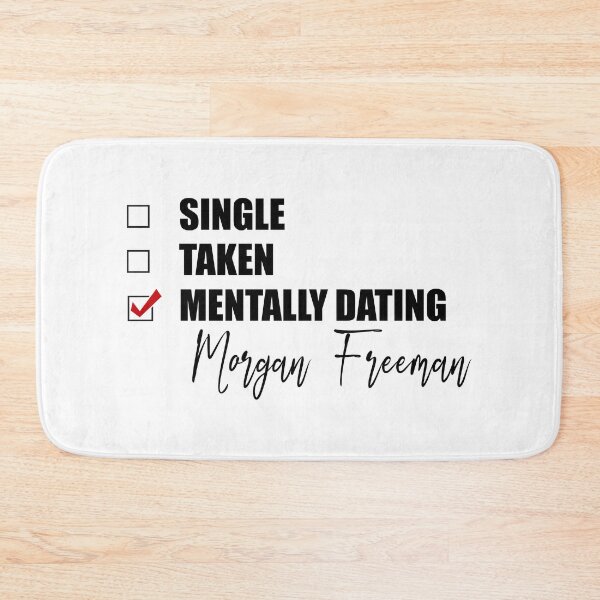 Item preview, Mentally Dating Morgan Freeman designed and sold by Bend-The-Trendd.