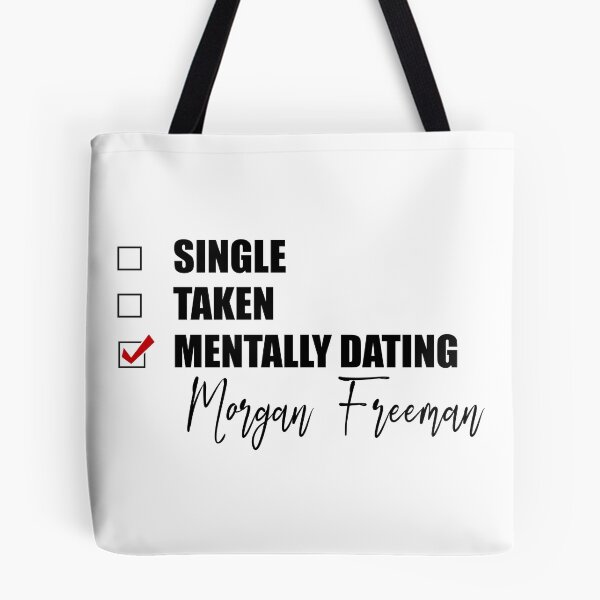 Item preview, Mentally Dating Morgan Freeman designed and sold by Bend-The-Trendd.