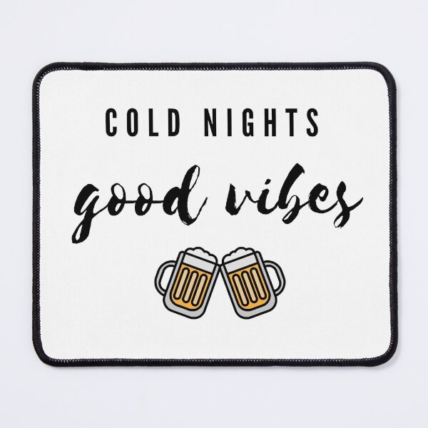 Item preview, Cold Nights...Good Vibes  ! designed and sold by MMCore.