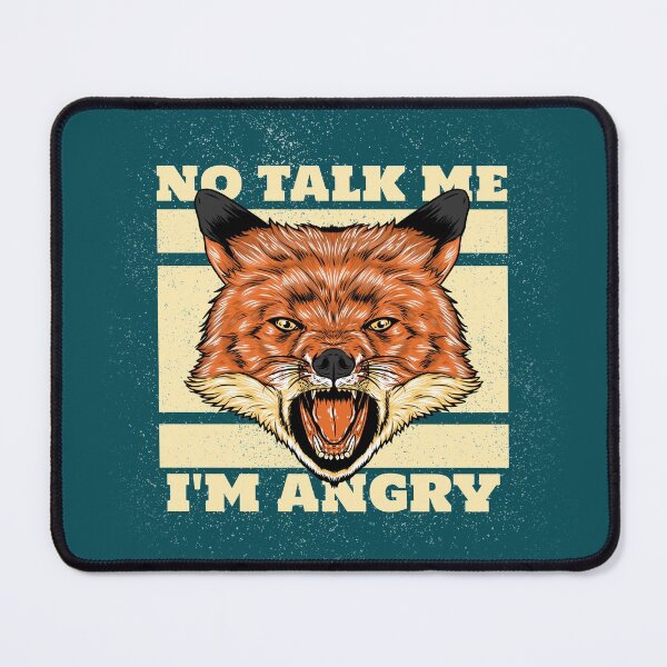 Item preview, No talk me I'm angry - Cool Fox with Attitude Gift designed and sold by mayamay0.