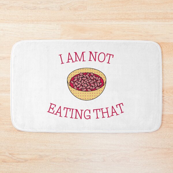 Item preview, I Am Not Eating That | Baked Beans designed and sold by nestoras28.